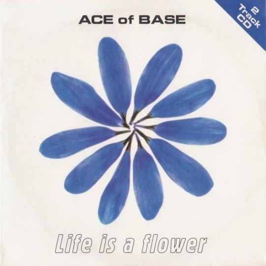 Coverafbeelding Life Is A Flower - Ace Of Base