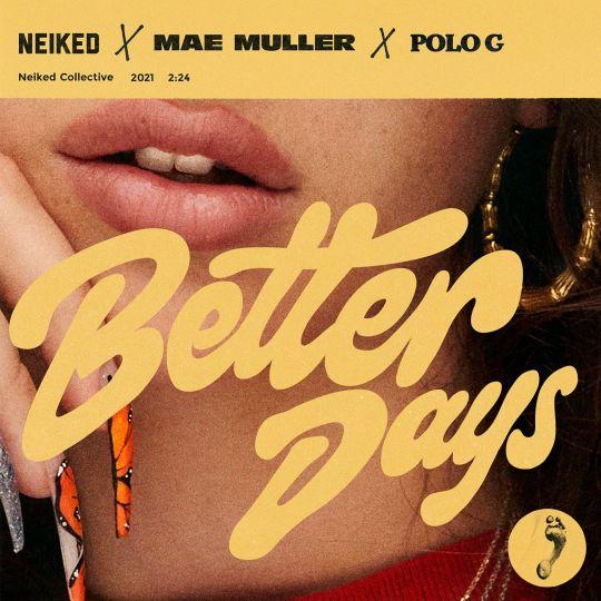 Coverafbeelding Better Days - Neiked X Mae Muller X Polo G