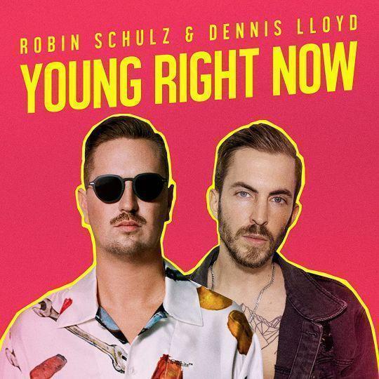 Coverafbeelding Robin Schulz & Dennis Lloyd - Young Right Now