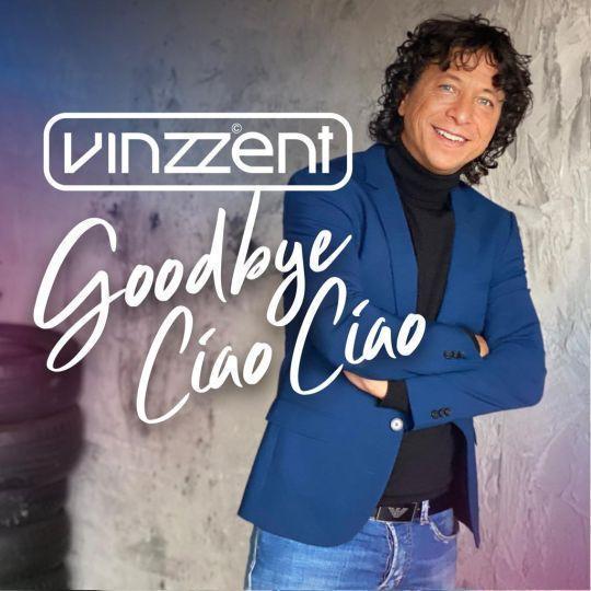 Coverafbeelding Vinzzent - Goodbye Ciao Ciao