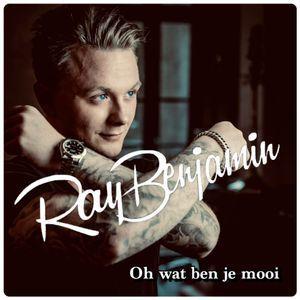 Coverafbeelding Ray Benjamin - Oh Wat Ben Je Mooi
