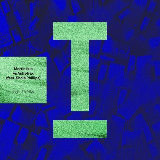 Coverafbeelding Martin Ikin vs Astrotrax (feat. Shola Phillips) - Feel The Vibe