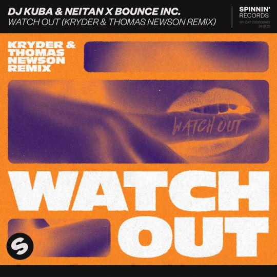 Coverafbeelding DJ Kuba & Neitan x Bounce Inc. - Watch Out (Kryder & Thomas Newson Remix)