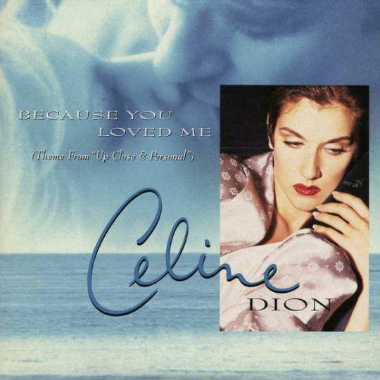 Coverafbeelding Because You Loved Me (Theme From "Up Close & Personal") - Celine Dion
