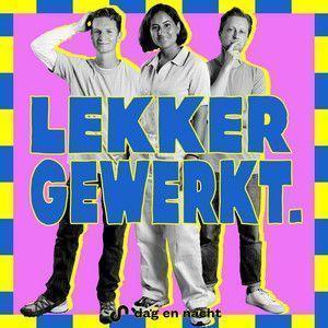 Coverafbeelding Frida Boeke, Tjerk Jansen en Victor van Bindsbergen - Lekker Gewerkt | Dag En Nacht 