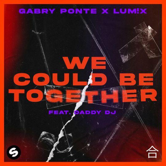 Coverafbeelding Gabry Ponte x Lum!x feat. Daddy DJ - We Could Be Together