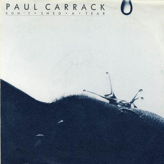 Coverafbeelding Don't Shed A Tear - Paul Carrack