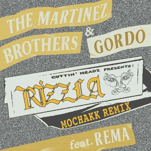 Coverafbeelding The Martinez Brothers & Gordo feat. Rema - Rizzla - Mochakk Remix