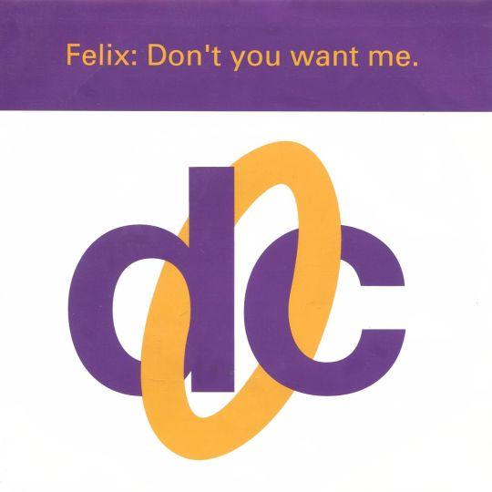 Coverafbeelding Felix - Don't You Want Me