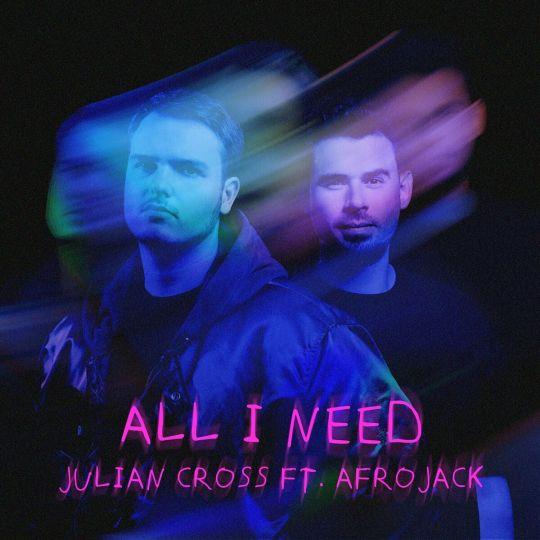 Julian Cross ft. Afrojack - All I Need