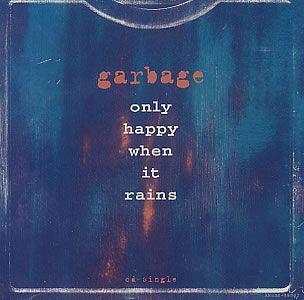 Coverafbeelding Garbage - Only Happy When It Rains