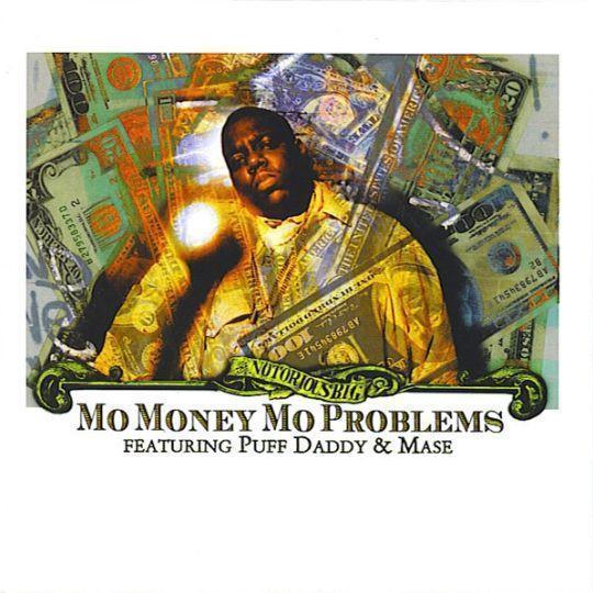 The Notorious B.I.G. featuring Puff Daddy & Mase - Mo Money Mo Problems