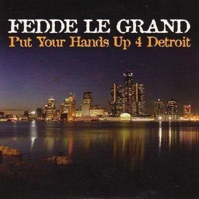 Coverafbeelding Fedde Le Grand - Put Your Hands Up 4 Detroit