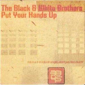 Coverafbeelding Put Your Hands Up - The Black & White Brothers