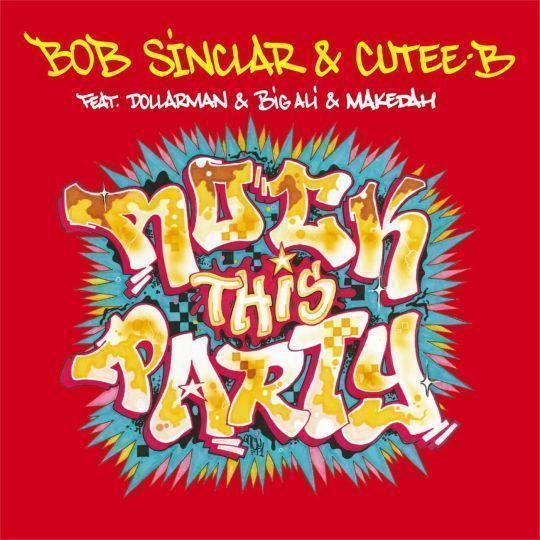 Coverafbeelding Bob Sinclar & Cutee-B feat. Dollarman & Big Ali & Makedah - Rock This Party
