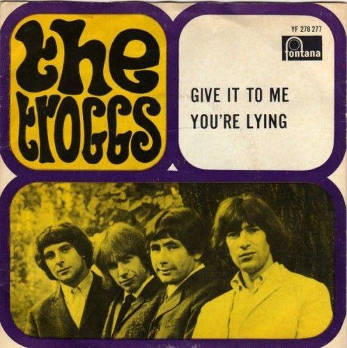 Coverafbeelding Give It To Me - The Troggs