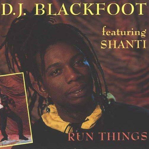 Coverafbeelding Run Things - D.j. Blackfoot Featuring Shanti