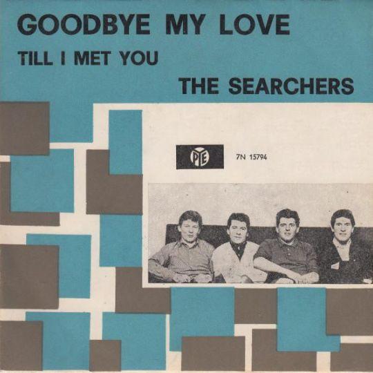 Coverafbeelding The Searchers - Goodbye My Love