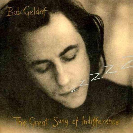 Coverafbeelding Bob Geldof - The Great Song Of Indifference