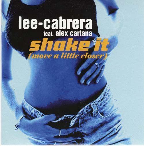 Lee-Cabrera feat. Alex Cartana - Shake It (Move A Little Closer)