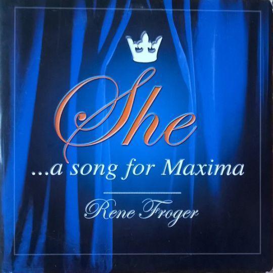Coverafbeelding She ...A Song For Maxima - Rene Froger