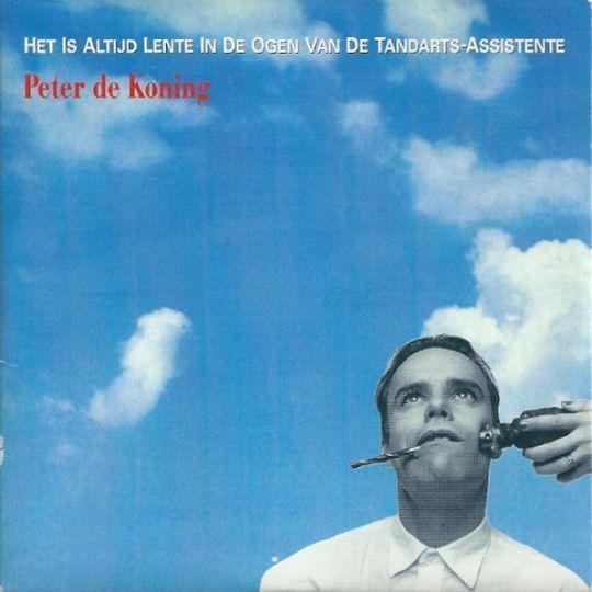 Peter De Koning - Het Is Altijd Lente In De Ogen Van De Tandarts-Assistente