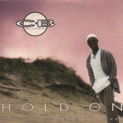 Coverafbeelding CB Milton - Hold On (If You Believe In Love)