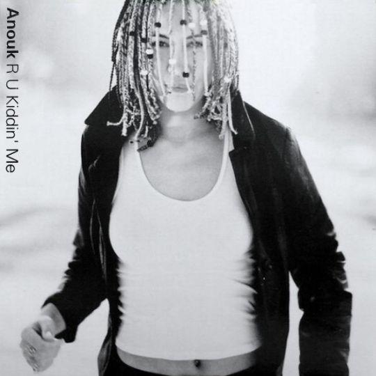 Coverafbeelding R U Kiddin' Me - Anouk