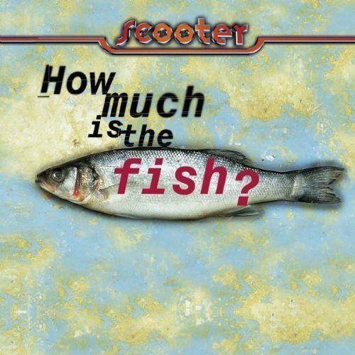 Coverafbeelding Scooter - How Much Is The Fish?