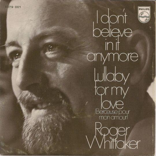 Coverafbeelding Roger Whittaker - I Don't Believe In If Anymore