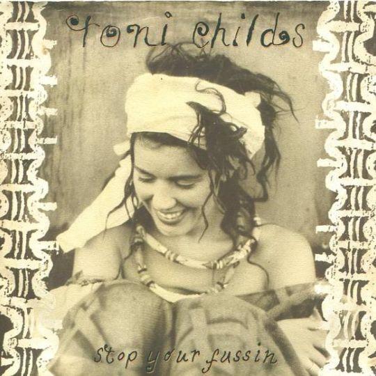 Toni Childs - Stop Your Fussin
