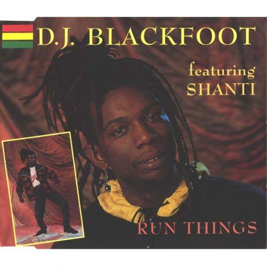 Coverafbeelding Run Things - D.j. Blackfoot Featuring Shanti