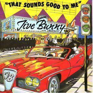 Coverafbeelding Jive Bunny and The Mastermixers - That Sounds Good To Me