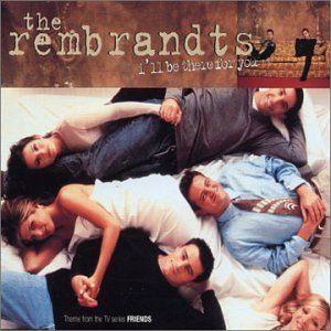 Coverafbeelding I'll Be There For You - Theme From The Tv Series Friends - The Rembrandts