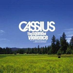 Coverafbeelding Cassius with Steve Edwards - The Sound Of Violence (Feel Like I Wanna Be Inside Of Y