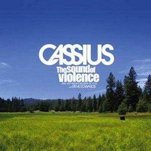 Cassius with Steve Edwards - The Sound Of Violence (Feel Like I Wanna Be Inside Of You)