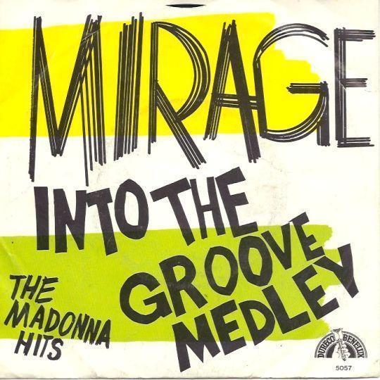 Coverafbeelding Mirage - Into The Groove Medley - The Madonna Hits