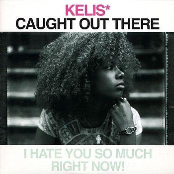 Coverafbeelding Kelis - Caught Out There - I Hate You So Much Right Now!