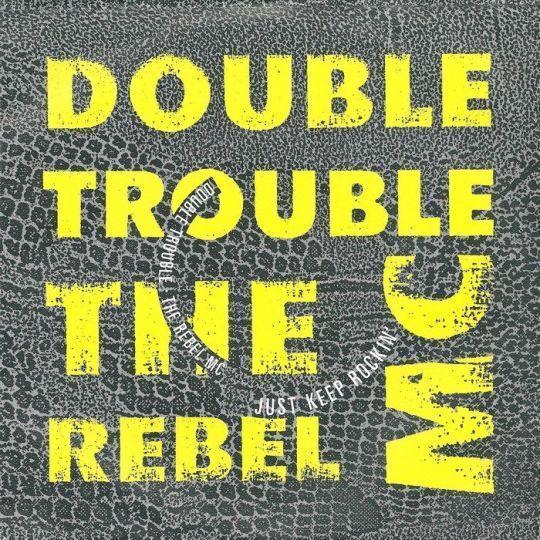 Coverafbeelding Double Trouble & The Rebel MC - Just Keep Rockin'