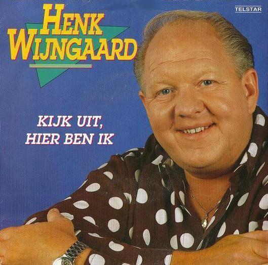 Coverafbeelding Henk Wijngaard - Kijk Uit, Hier Ben Ik