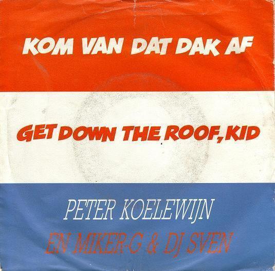 Coverafbeelding Peter Koelewijn en Miker-G & DJ Sven - Kom Van Dat Dak Af