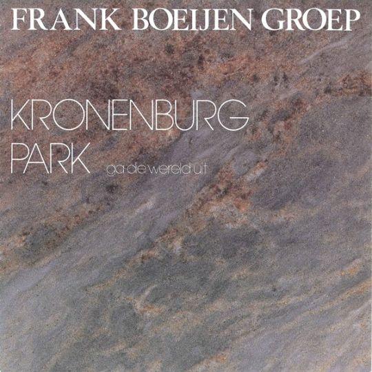 Frank Boeijen Groep - Kronenburg Park - Ga Die Wereld Uit
