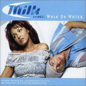Coverafbeelding Walk On Water - Milk Inc.