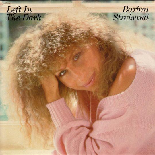 Coverafbeelding Barbra Streisand - Left In The Dark
