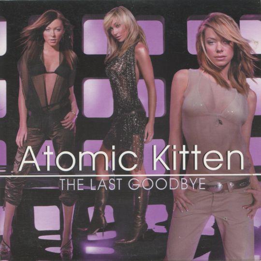 Coverafbeelding The Last Goodbye - Atomic Kitten
