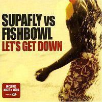 Coverafbeelding Let's Get Down - Supafly Vs Fishbowl