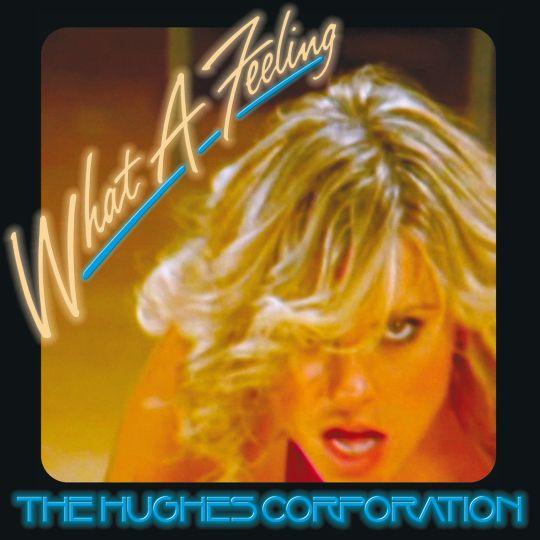 Coverafbeelding The Hughes Corporation - What A Feeling