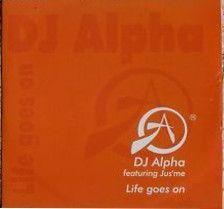 DJ Alpha featuring Jus'me - Life Goes On