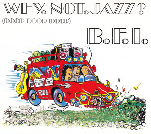 Coverafbeelding B.F.I. - Why. Not. Jazz? (Doop Doop Doop)