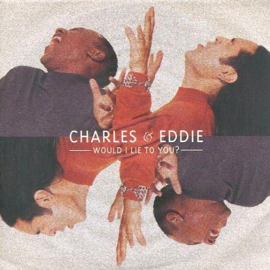 Coverafbeelding Would I Lie To You? - Charles & Eddie